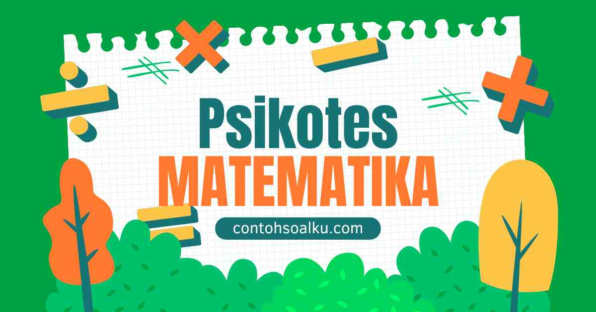 CONTOH SOAL PSIKOTES MATEMATIKA - contohsoalku.com